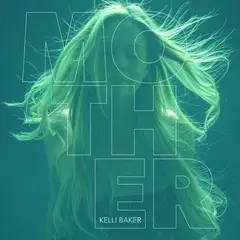 Kelli Baker Mother - LTD (LP)