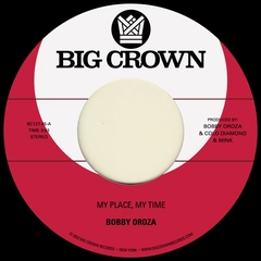 Bobby Oroza My Place, My Time (7")