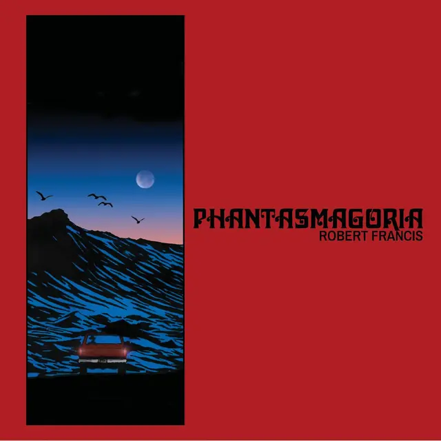 Robert Francis Phantasmagoria - LTD (LP) 