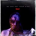 Slipknot We Are Not Your Kind - LTD (LP)