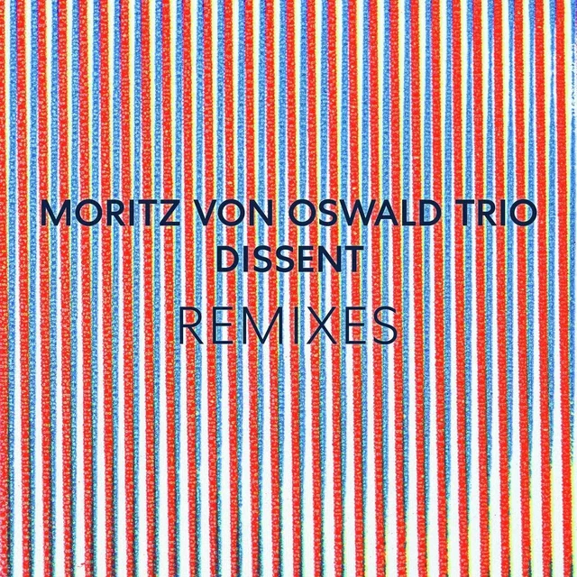 Moritz Von Oswald Trio Dissent (Remixes) (12") 