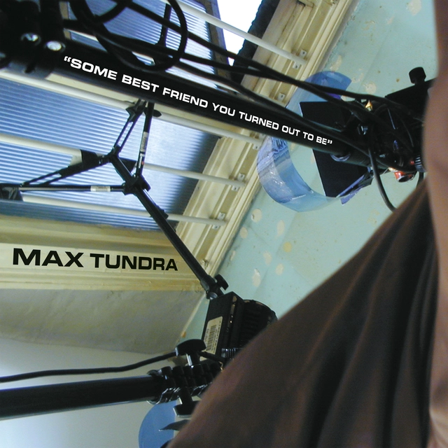 Max Tundra Some Best Friend You Turned… - LTD (LP) 