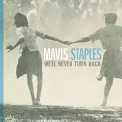 Mavis Staples We'll Never Turn Back - LTD (LP)