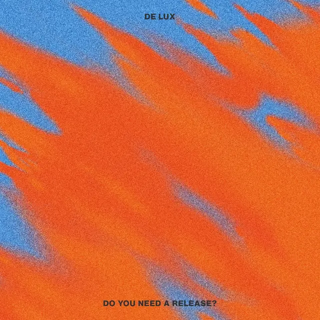 De Lux Do You Need A Release? (2LP) 