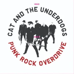 Cat And The Underdogs Punk Rock Overdrive (LP)