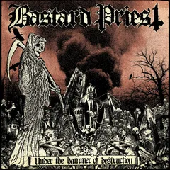Bastard Priest Under The Hammer Of Destruction (LP)