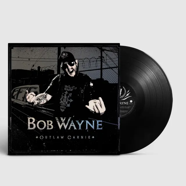 Bob Wayne Outlaw Carnie (LP) 
