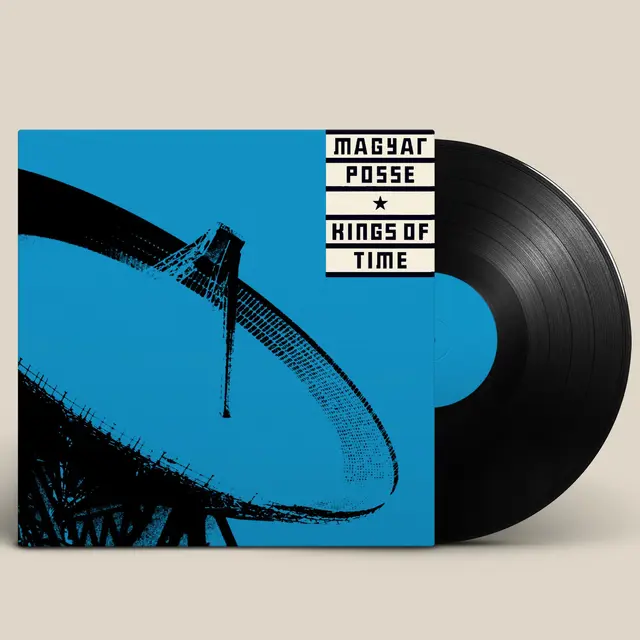 Magyar Posse Kings Of Time (LP) 
