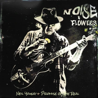Neil Young + Promise Of The Real Noise &amp; Flowers (CD)