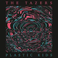 The Tazers Plastic Kids (LP)