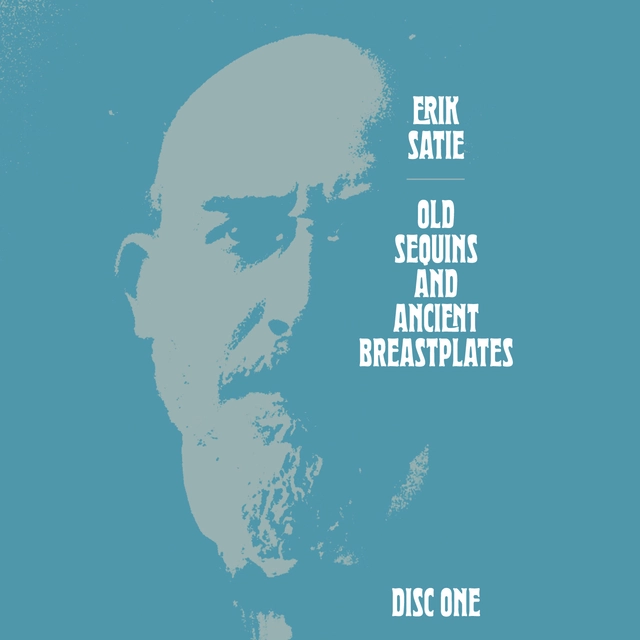 Erik Satie Old Sequins And Ancient… (4CD) 