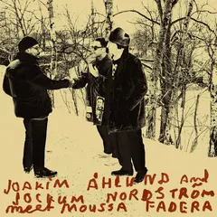 Joakim Åhlund &amp; Jockum Nordström Meets Moussa Fadera (LP)