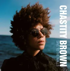 Chastity Brown Sing To The Walls (LP)