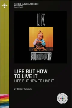 Torgny Amdam Life… But How To Live It? (BOK)