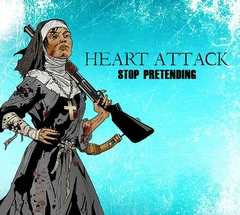 Heart Attack Stop Pretending (CD)
