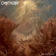 Come To Grief When The World Dies (LP)