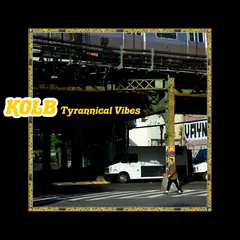Kolb Tyrannical Vibes (LP)