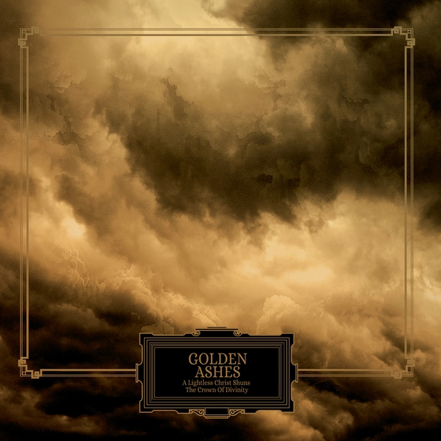 Golden Ashes A Lightless Christ Shuns The Crown… (LP) 