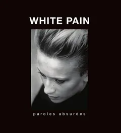 White Pain Paroles Absurdes (LP)