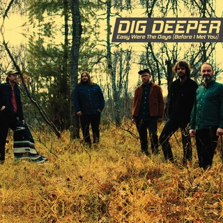 Dig Deeper Easy Were The Days (Before I Met…) (LP)