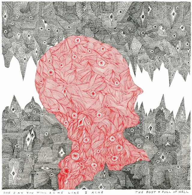 The Body And Full Of Hell One Day You Will Ache Like I… - LTD (LP) 