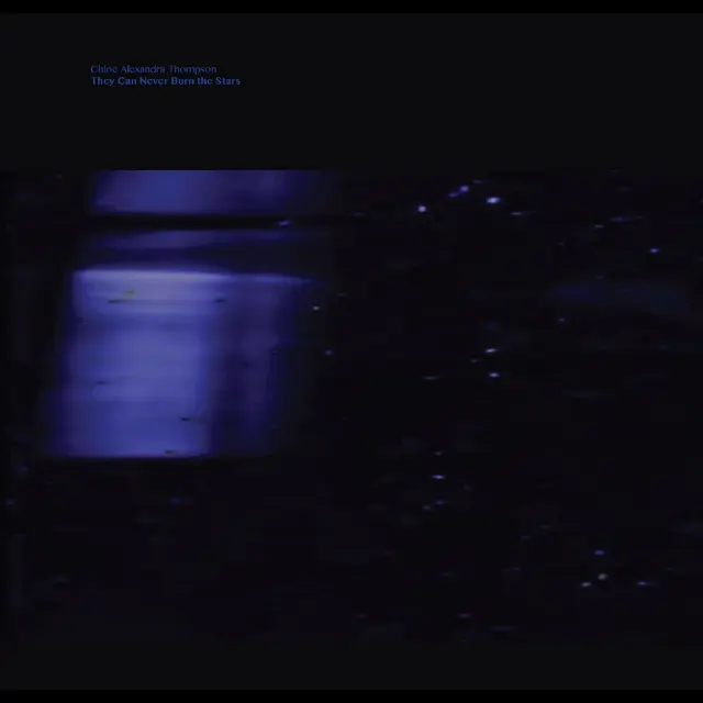 Chloe Alexandra Thompson They Will Never Burn The Stars (LP) 