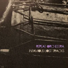 Repeat Orchestra Infamous Lost Tracks (LP)