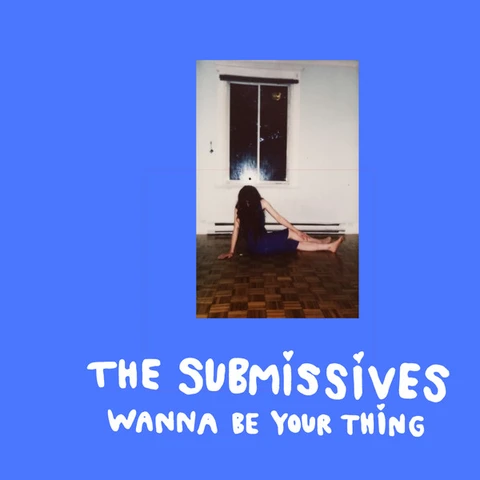 The Submissives Wanna Be Your Thing (LP) 