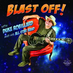 Duke Robillard &amp; His All Star Band Blast Off! (LP)