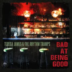 Teresa James &amp; The Rhythm Tramps Bad At Being Good (CD)