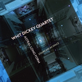 Whit Dickey Quartet Astral Long Form: Staircase In… (MC)
