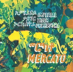 Imperial Tiger Orchestra Mercato: 12th Year Anniv. Edition (2LP)