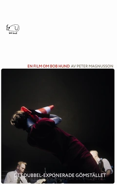 Bob Hund Det Dubbel-Exponerade Gömstället (DVD)