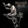 Machine Head Of Kingdom And Crown (CD)