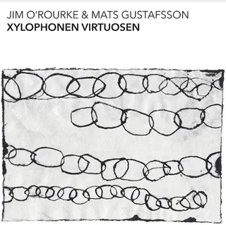 Jim O'Rourke &amp; Mats Gustafsson Xylophonen Virtuosen (CD)