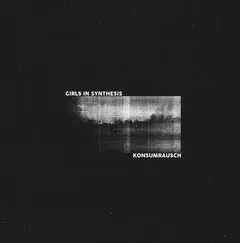 Girls In Synthesis Konsumrausch (12")