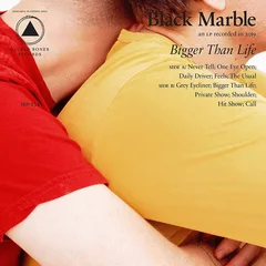 Black Marble Bigger Than Life - LTD (LP)