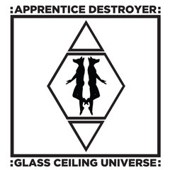 Apprentice Destroyer Glass Ceiling Universe (LP)