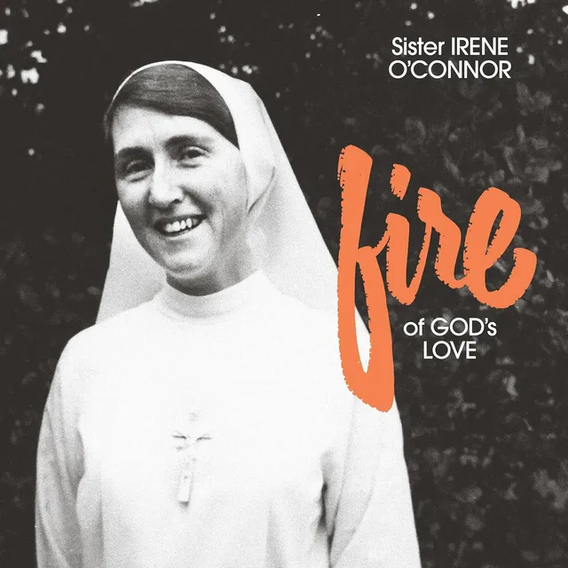 Sister Irene O'Connor Fire Of God's Love (LP) 