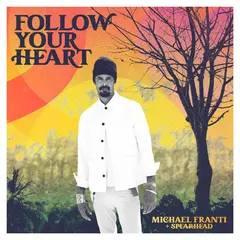 Michael Franti &amp; Spearhead Follow Your Heart (LP)
