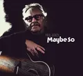 Paul Brady Maybe So (CD)