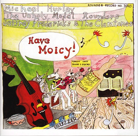 Michael Hurley, The Unholy Modal… Have Moicy! (CD) 