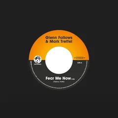 Glenn Fallows &amp; Mark Treffel Fear Me Now - LTD (7")