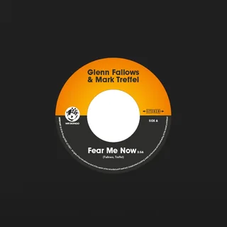 Glenn Fallows &amp; Mark Treffel Fear Me Now - LTD (7")