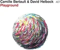 Camille Bertault &amp; David Helbock Playground (CD)