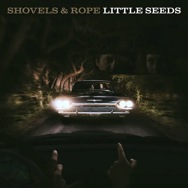 Shovels & Rope Little Seeds (MC) 