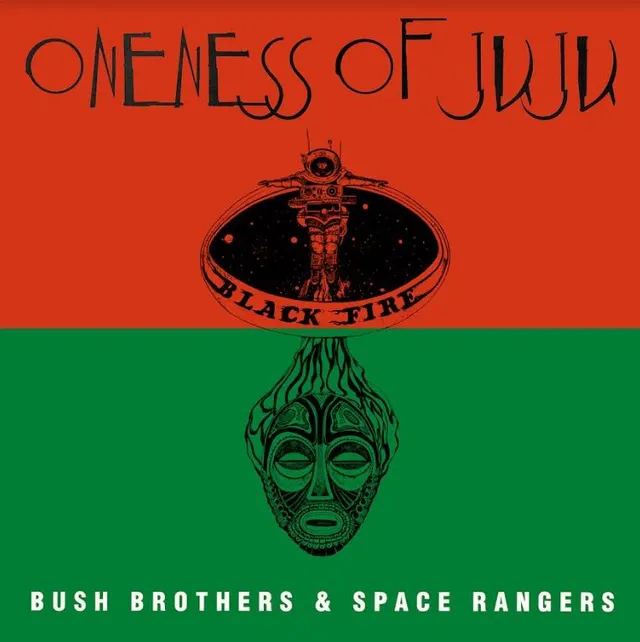 Oneness Of Juju Bush Brothers & Space Rangers (LP) 