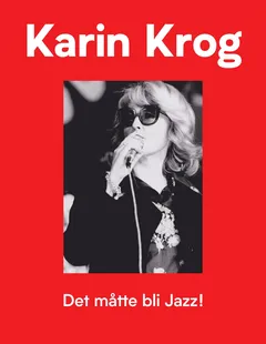 Karin Krog Det Måtte Bli Jazz! (BOK)