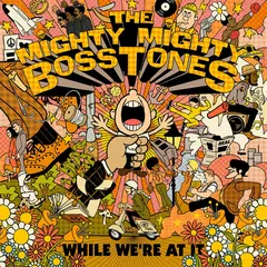 The Mighty Mighty Bosstones While We're At It (CD)