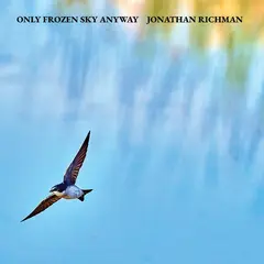 Jonathan Richman Only Frozen Sky Anyway (LP)